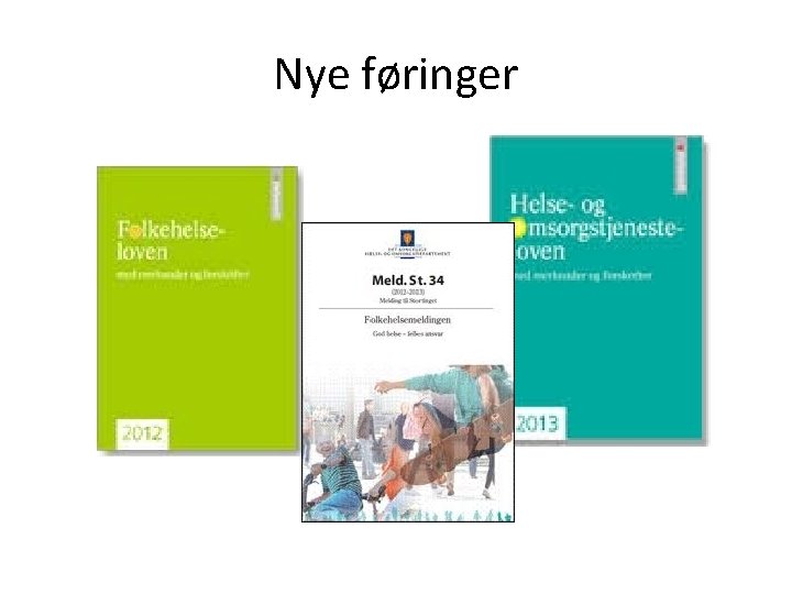 Nye føringer 