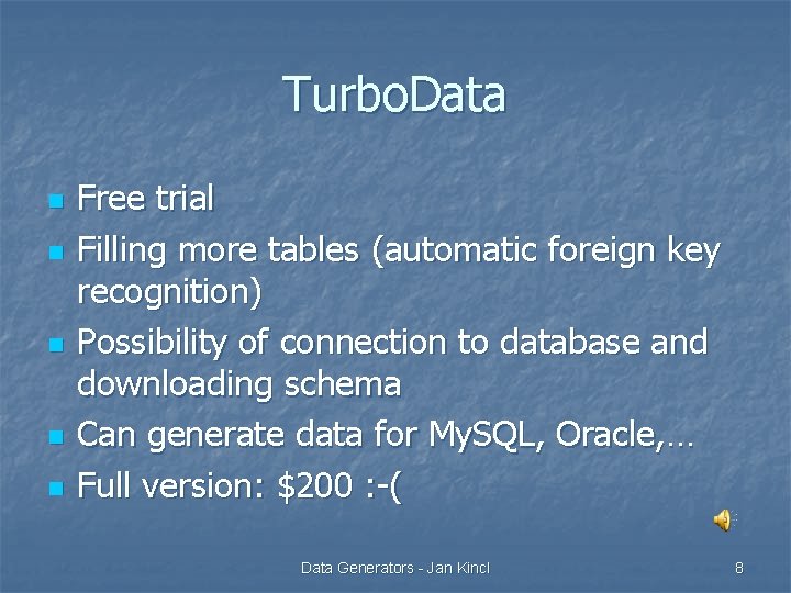 Turbo. Data n n n Free trial Filling more tables (automatic foreign key recognition)