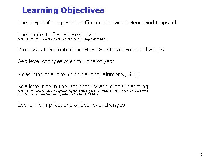Learning Objectives The shape of the planet: difference between Geoid and Ellipsoid The concept