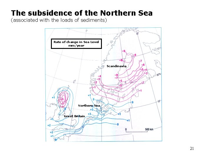 The subsidence of the Northern Sea (associated with the loads of sediments) Rate of