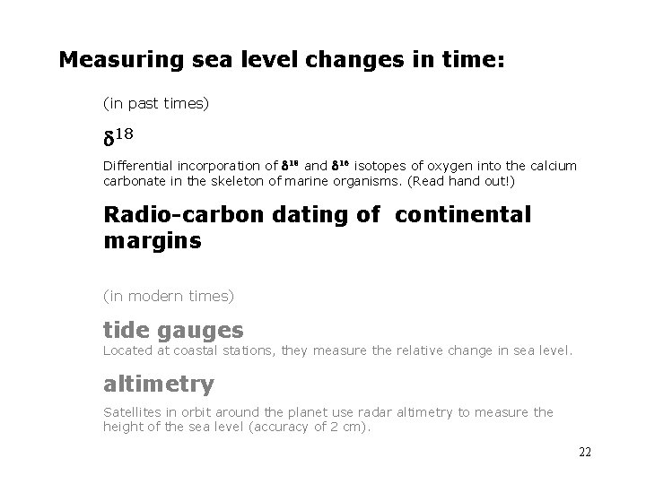 Measuring sea level changes in time: (in past times) 18 Differential incorporation of 18