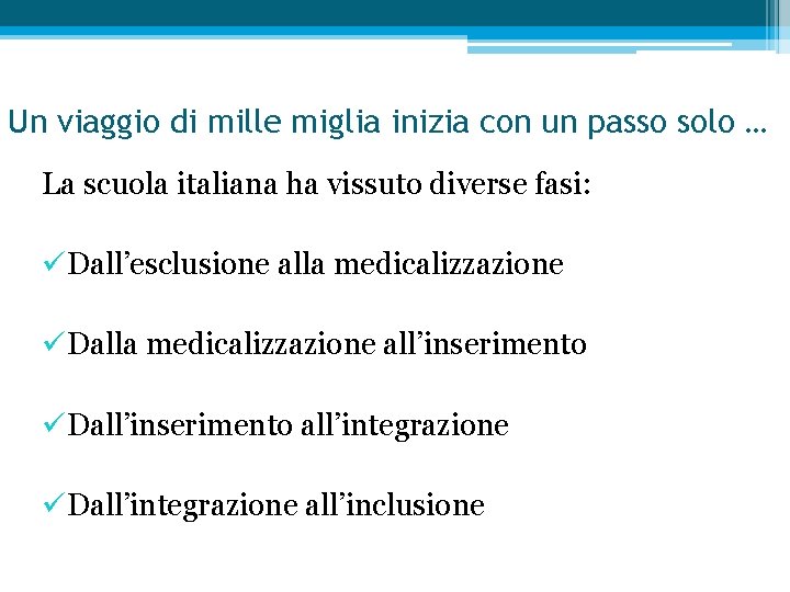 Un viaggio di mille miglia inizia con un passo solo … La scuola italiana