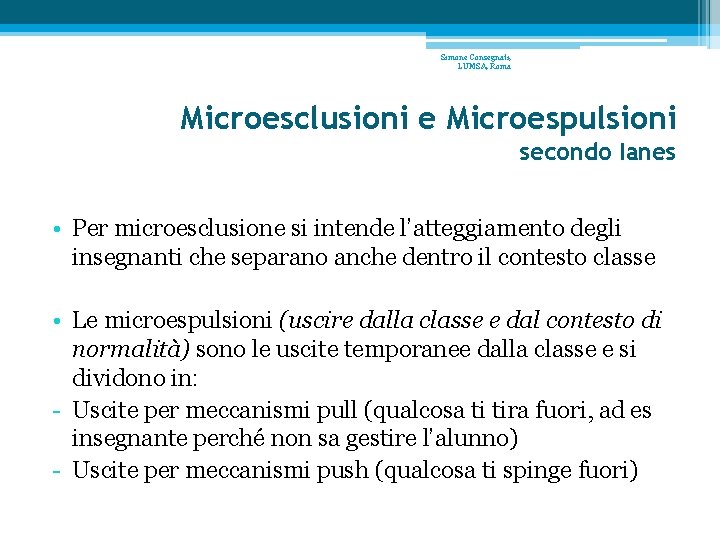 Simone Consegnati, LUMSA, Roma Microesclusioni e Microespulsioni secondo Ianes • Per microesclusione si intende