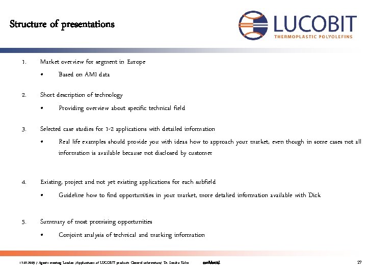 Structure of presentations 1. Market overview for segment in Europe • Based on AMI
