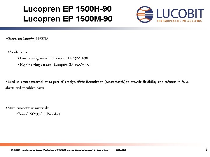 Lucopren EP 1500 H-90 Lucopren EP 1500 M-90 • Based on Lucofin PP/EPM •