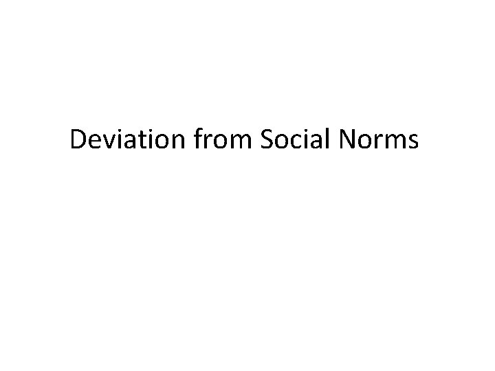 Deviation from Social Norms 