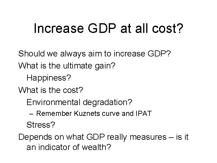 Increase GDP at all cost? Should we always aim to increase GDP? What is