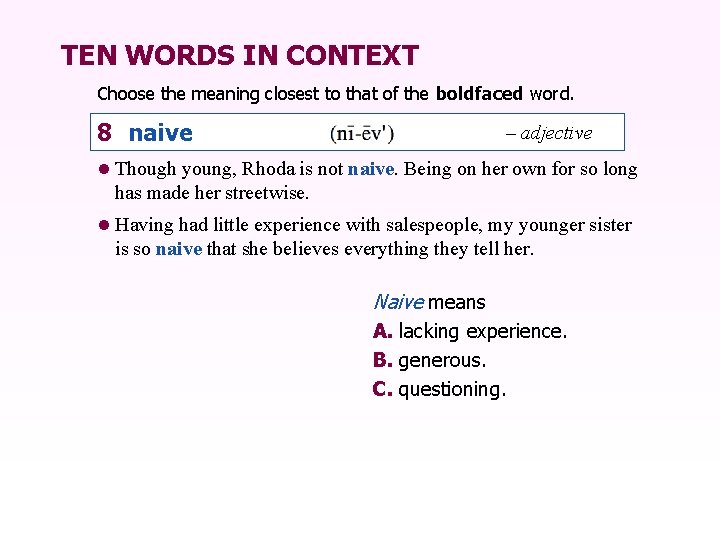 TEN WORDS IN CONTEXT Choose the meaning closest to that of the boldfaced word.