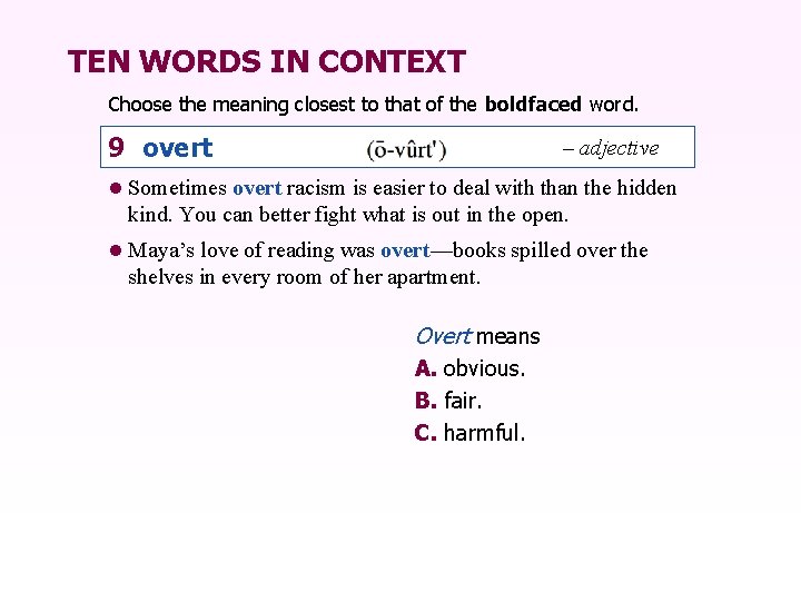 TEN WORDS IN CONTEXT Choose the meaning closest to that of the boldfaced word.