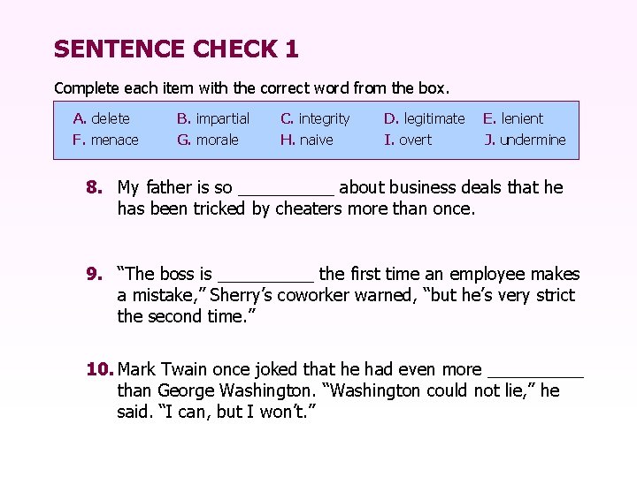 SENTENCE CHECK 1 Complete each item with the correct word from the box. A.