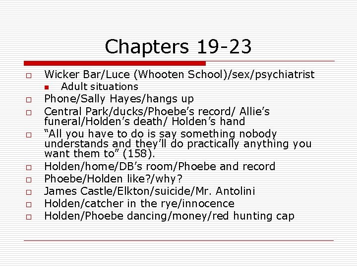 Chapters 19 -23 o o o o o Wicker Bar/Luce (Whooten School)/sex/psychiatrist n Adult