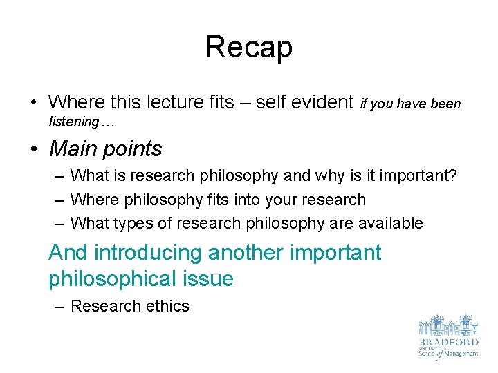 Recap • Where this lecture fits – self evident if you have been listening…