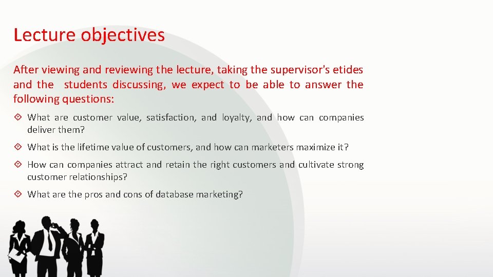 Lecture objectives After viewing and reviewing the lecture, taking the supervisor's etides and the