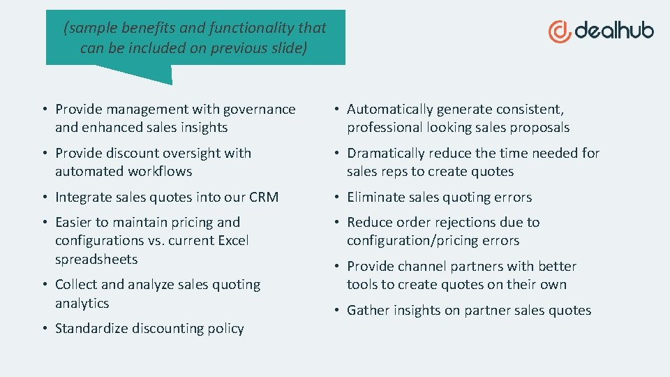 (sample benefits and functionality that can be included on previous slide) • Provide management