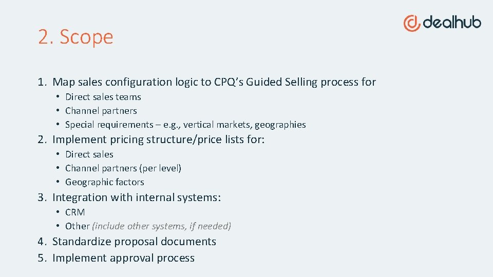 2. Scope 1. Map sales configuration logic to CPQ’s Guided Selling process for •