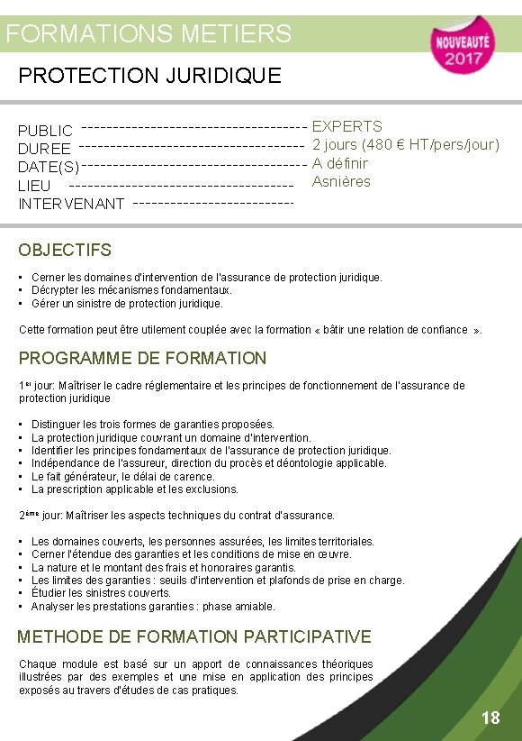 FORMATIONS METIERS PROTECTION JURIDIQUE PUBLIC DUREE DATE(S) LIEU INTERVENANT EXPERTS 2 jours (480 €