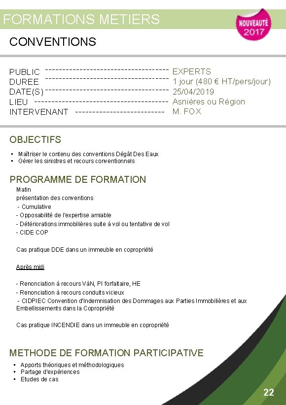 FORMATIONS METIERS CONVENTIONS PUBLIC DUREE DATE(S) LIEU INTERVENANT EXPERTS 1 jour (480 € HT/pers/jour)