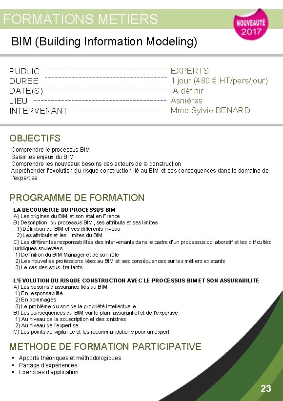 FORMATIONS METIERS BIM (Building Information Modeling) PUBLIC DUREE DATE(S) LIEU INTERVENANT EXPERTS 1 jour