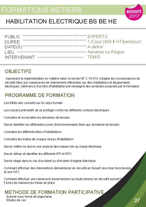 FORMATIONS METIERS HABILITATION ELECTRIQUE BS BE HE PUBLIC DUREE DATE(S) LIEU INTERVENANT EXPERTS 1,