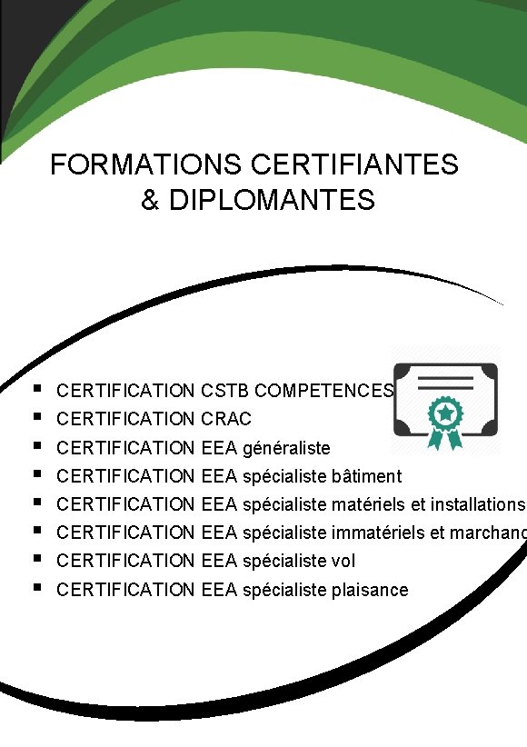 FORMATIONS CERTIFIANTES & DIPLOMANTES § § § § CERTIFICATION CSTB COMPETENCES CERTIFICATION CRAC CERTIFICATION