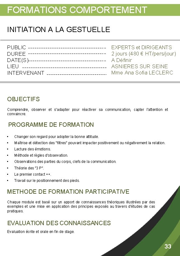  FORMATIONS COMPORTEMENT INITIATION A LA GESTUELLE PUBLIC DUREE DATE(S) LIEU INTERVENANT EXPERTS et