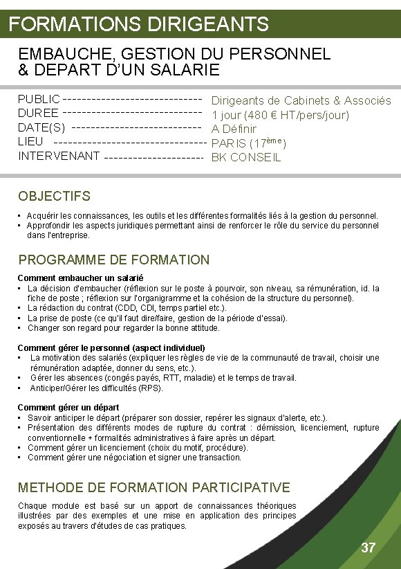  FORMATIONS DIRIGEANTS EMBAUCHE, GESTION DU PERSONNEL & DEPART D’UN SALARIE PUBLIC DUREE DATE(S)