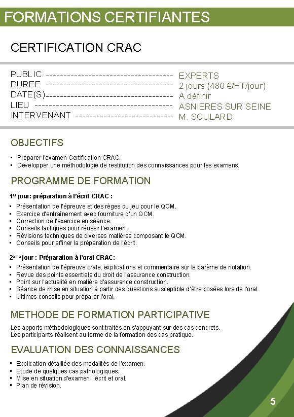 FORMATIONS CERTIFIANTES CERTIFICATION CRAC PUBLIC DUREE DATE(S) LIEU INTERVENANT EXPERTS 2 jours (480 €/HT/jour)