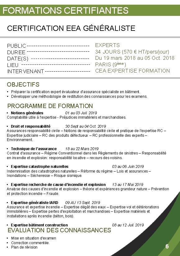 FORMATIONS CERTIFIANTES CERTIFICATION EEA GÉNÉRALISTE PUBLIC DUREE DATE(S) LIEU INTERVENANT EXPERTS 34 JOURS (570