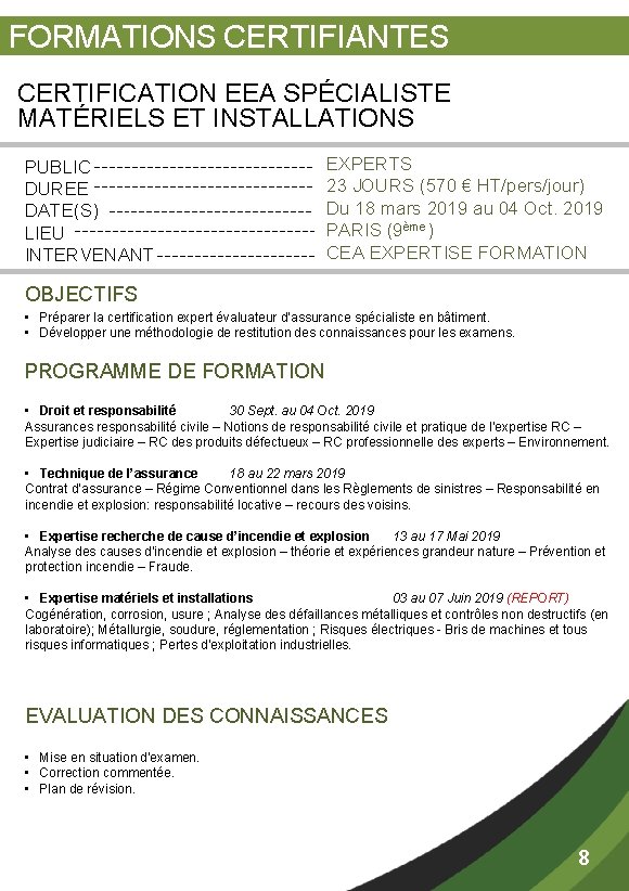 FORMATIONS CERTIFIANTES CERTIFICATION EEA SPÉCIALISTE MATÉRIELS ET INSTALLATIONS PUBLIC DUREE DATE(S) LIEU INTERVENANT EXPERTS