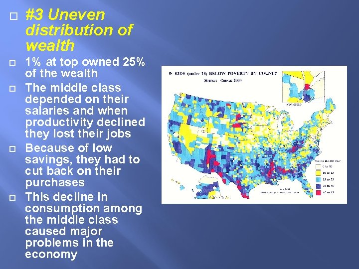  #3 Uneven distribution of wealth 1% at top owned 25% of the wealth