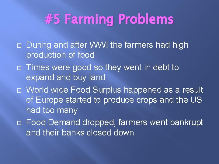 #5 Farming Problems During and after WWI the farmers had high production of food