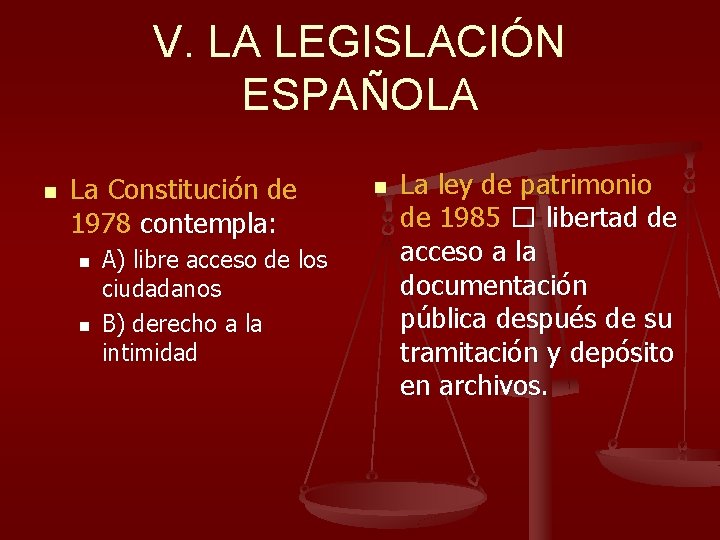 V. LA LEGISLACIÓN ESPAÑOLA n La Constitución de 1978 contempla: n n A) libre