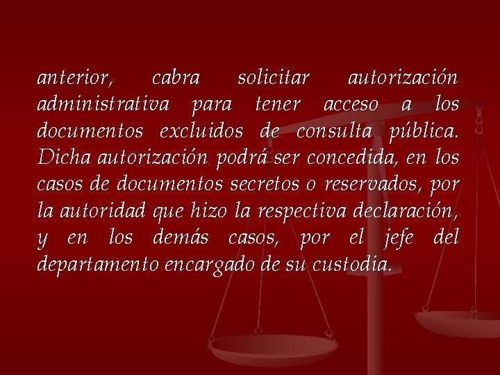 anterior, cabra solicitar autorización administrativa para tener acceso a los documentos excluidos de consulta