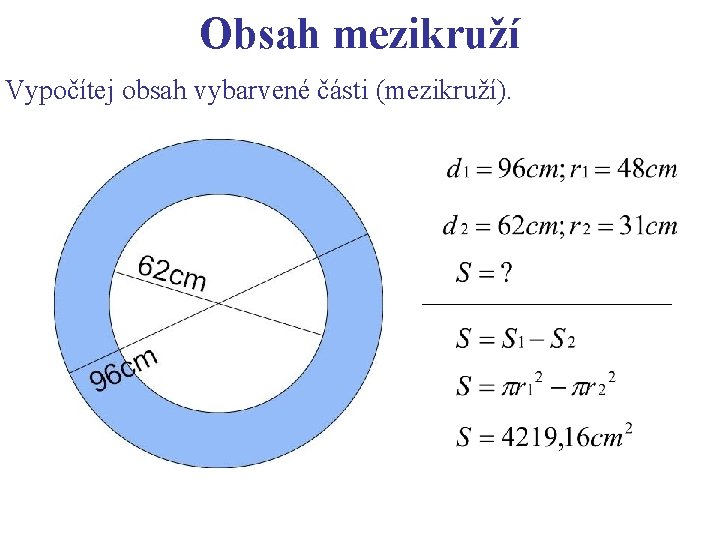 Obsah mezikruží Vypočítej obsah vybarvené části (mezikruží). 