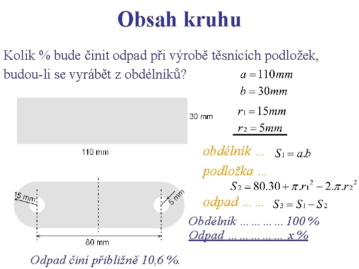 Obsah kruhu Kolik % bude činit odpad při výrobě těsnících podložek, budou-li se vyrábět