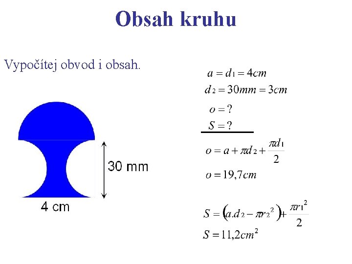 Obsah kruhu Vypočítej obvod i obsah. 