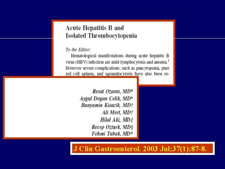 J Clin Gastroenterol. 2003 Jul; 37(1): 87 -8. 