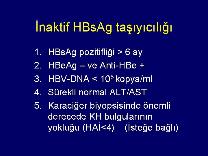 İnaktif HBs. Ag taşıyıcılığı 1. 2. 3. 4. 5. HBs. Ag pozitifliği > 6