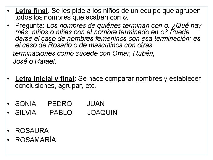  • Letra final. Se les pide a los niños de un equipo que