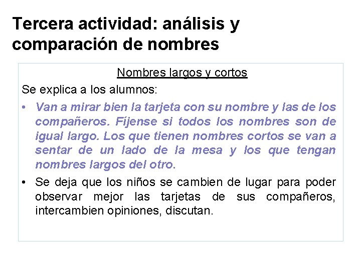 Tercera actividad: análisis y comparación de nombres Nombres largos y cortos Se explica a