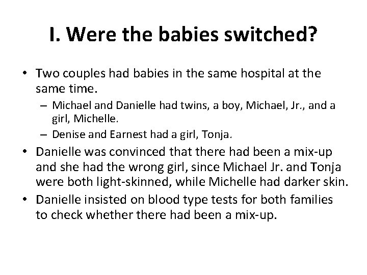 I. Were the babies switched? • Two couples had babies in the same hospital