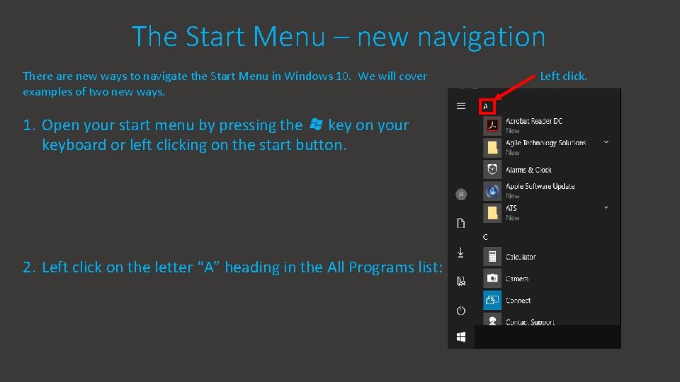 The Start Menu – new navigation There are new ways to navigate the Start