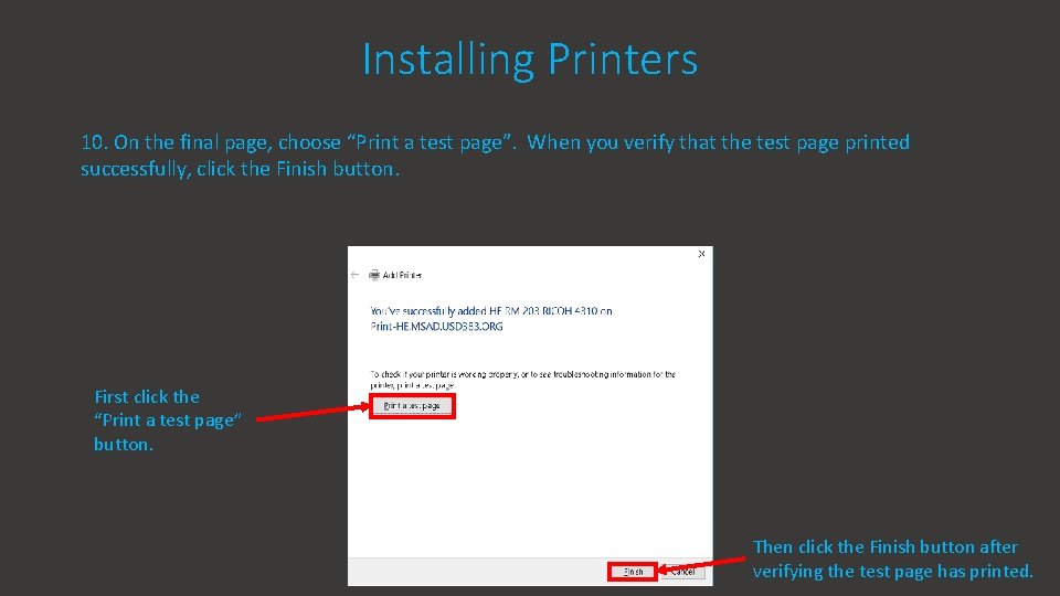 Installing Printers 10. On the final page, choose “Print a test page”. When you