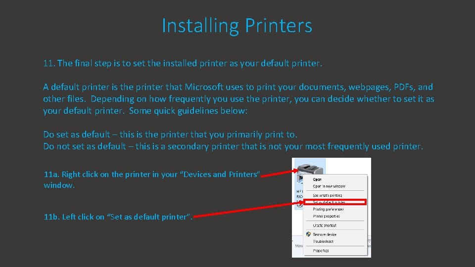 Installing Printers 11. The final step is to set the installed printer as your