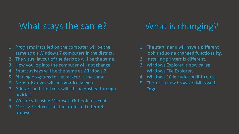 What stays the same? What is changing? 1. Programs installed on the computer will
