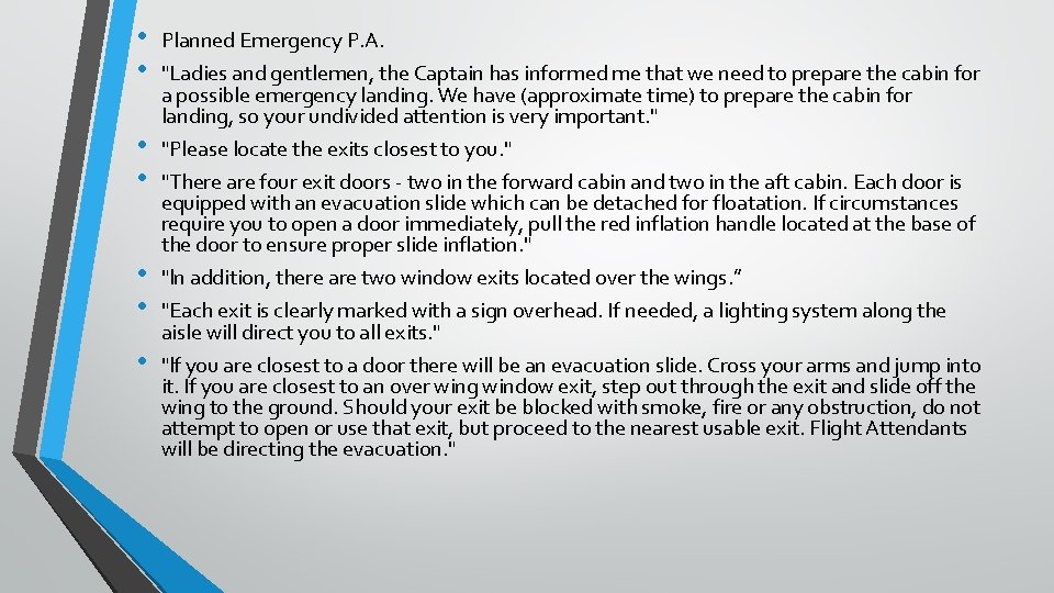  • • Planned Emergency P. A. "Ladies and gentlemen, the Captain has informed