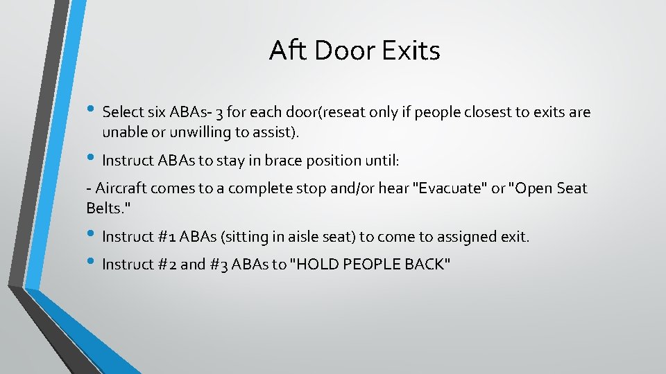 Aft Door Exits • Select six ABAs- 3 for each door(reseat only if people