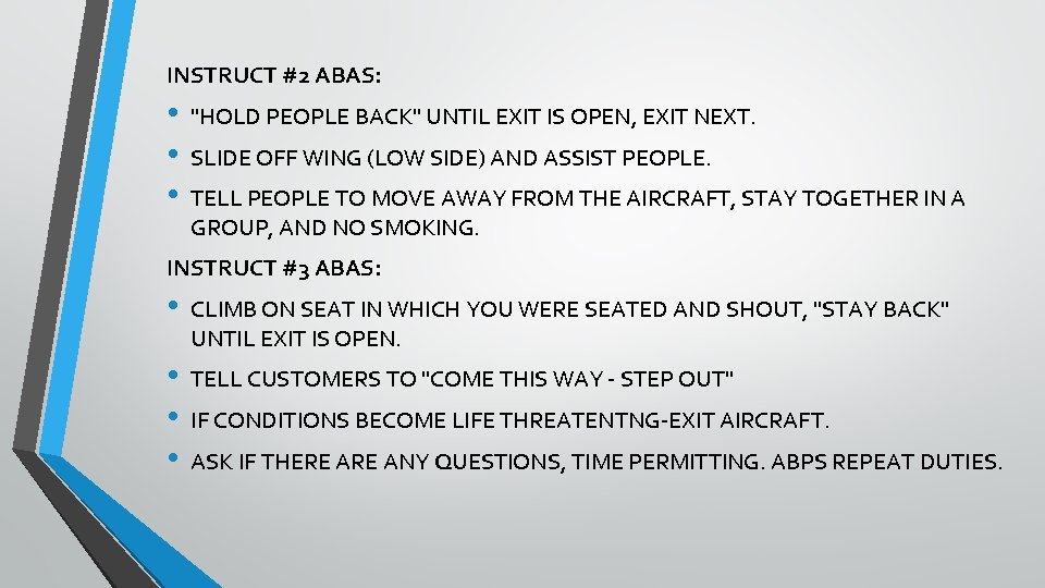 INSTRUCT #2 ABAS: • • • "HOLD PEOPLE BACK" UNTIL EXIT IS OPEN, EXIT