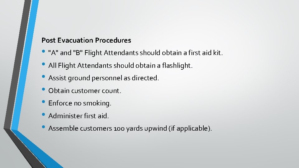 Post Evacuation Procedures • "A" and "B" Flight Attendants should obtain a first aid