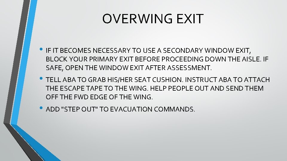 OVERWING EXIT • IF IT BECOMES NECESSARY TO USE A SECONDARY WINDOW EXIT, BLOCK